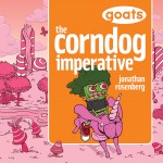 Goats: The Corndog Imperative (Book 2)